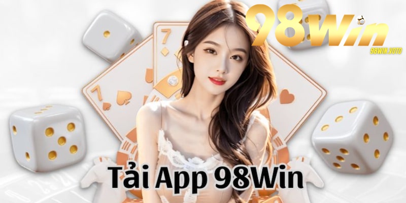 huong-dan-tai-app-98win-chi-tiet